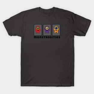More Monstrosities T-Shirt
